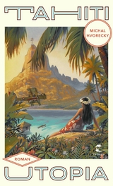 Tahiti Utopia - Michal Hvorecky