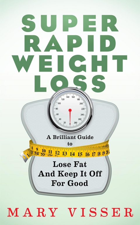 Super Rapid Weight Loss -  Mary Visser