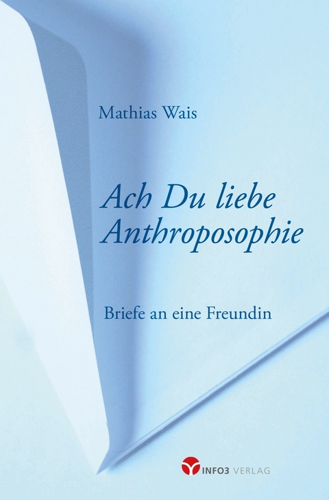Ach Du liebe Anthroposophie - Mathias Wais