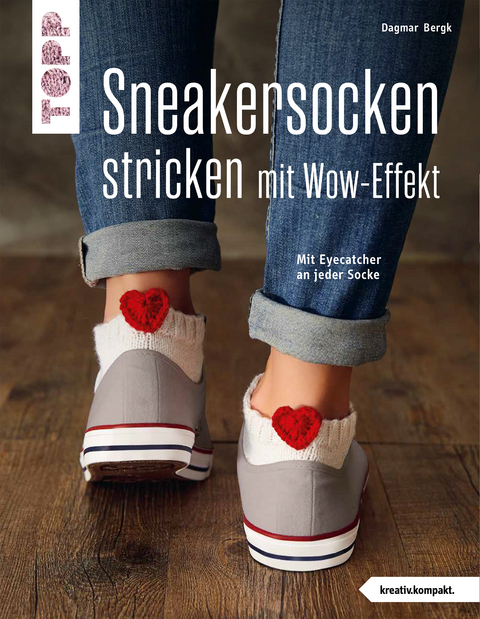Sneakersocken stricken mit Wow-Effekt (kreativ.kompakt.) - Dagmar Bergk
