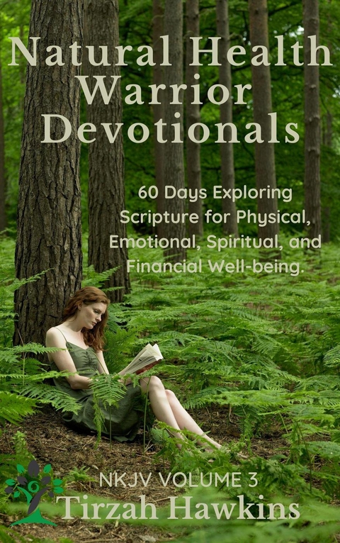 Natural Health Warrior Devotionals (NKJV, #3) - Tirzah Hawkins