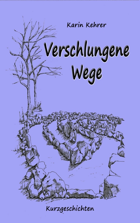 Verschlungene Wege - Karin Kehrer