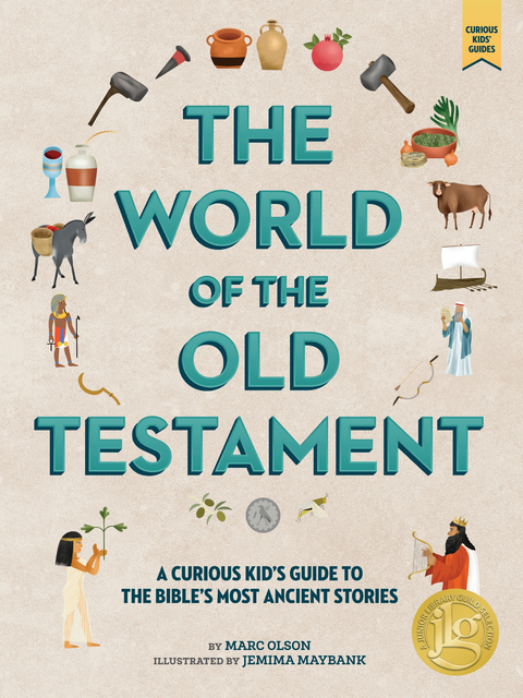 World of the Old Testament: A Curious Kid's Guide to the Bible's Most Ancient Stories -  Marc Olson