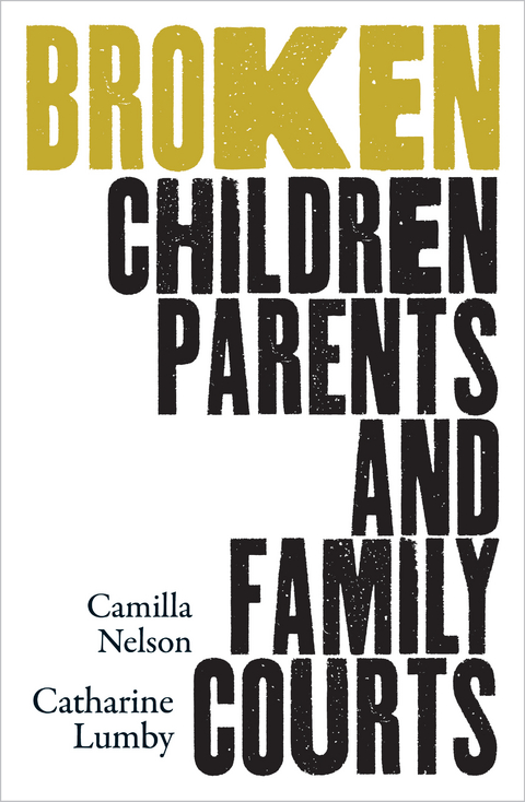 Broken -  Catharine Lumby,  Camilla Nelson