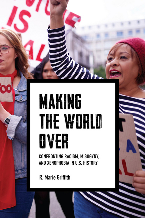 Making the World Over -  R. Marie Griffith