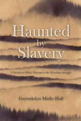 Haunted by Slavery -  Gwendolyn Midlo Hall