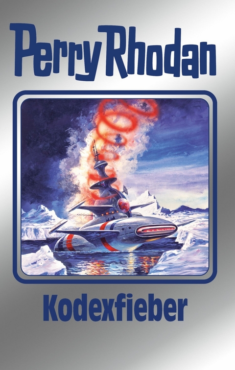 Perry Rhodan 154: Kodexfieber (Silberband) -  Kurt Mahr,  H. G. Ewers,  Arndt Ellmer