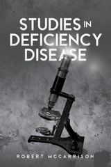 Studies in Deficiency Disease -  Robert McCarrison