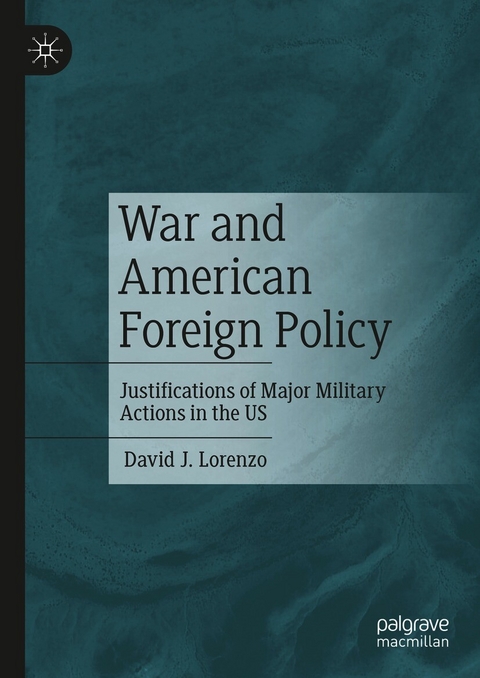 War and American Foreign Policy -  David J. Lorenzo