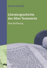 Literaturgeschichte des Alten Testaments -  Konrad Schmid