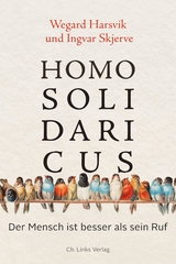 Homo solidaricus - Wegard Harsvik, Ingvar Skjerve