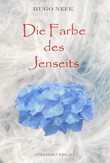 Die Farbe des Jenseits - Hugo Nefe