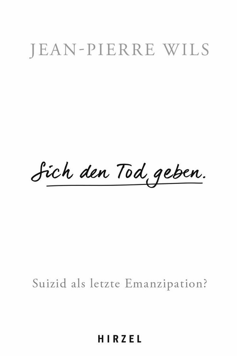 Sich den Tod geben. -  Jean-Pierre Wils