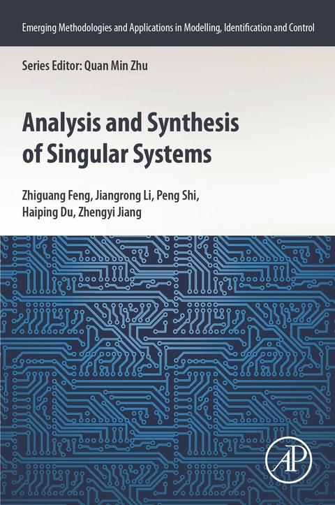 Analysis and Synthesis of Singular Systems -  Haiping Du,  Zhiguang Feng,  Zhengyi Jiang,  Jiangrong Li,  Peng Shi