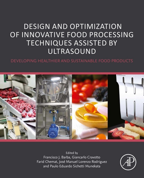 Design and Optimization of Innovative Food Processing Techniques Assisted by Ultrasound - 