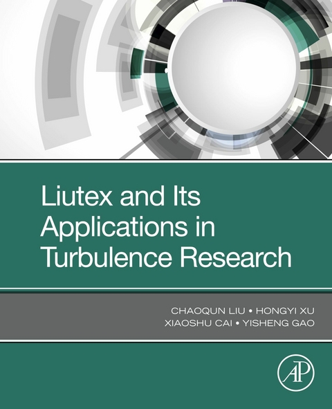 Liutex and Its Applications in Turbulence Research -  Xiaoshu Cai,  Yisheng Gao,  Chaoqun LIU,  Hongyi Xu