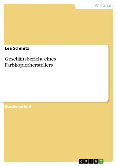 Geschäftsbericht eines Farbkopierherstellers - Lea Schmitz