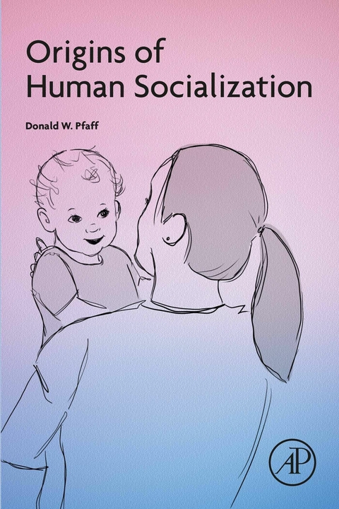 Origins of Human Socialization -  Donald W. Pfaff