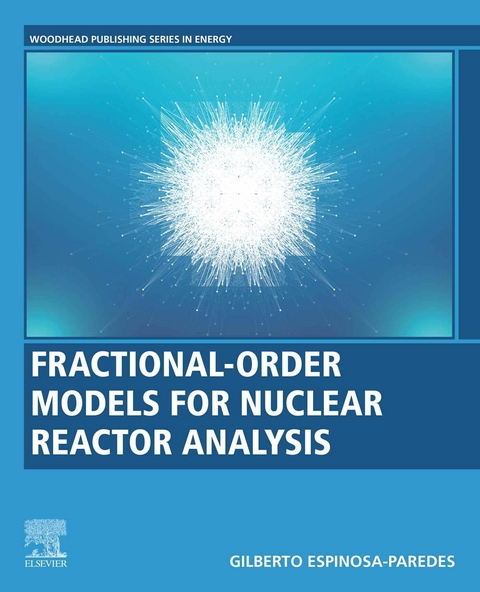 Fractional-Order Models for Nuclear Reactor Analysis -  Gilberto Espinosa Paredes