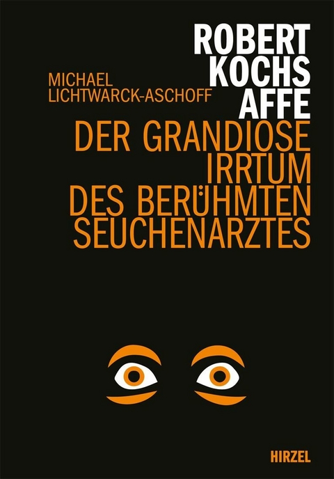 Robert Kochs Affe -  Michael Lichtwarck-Aschoff