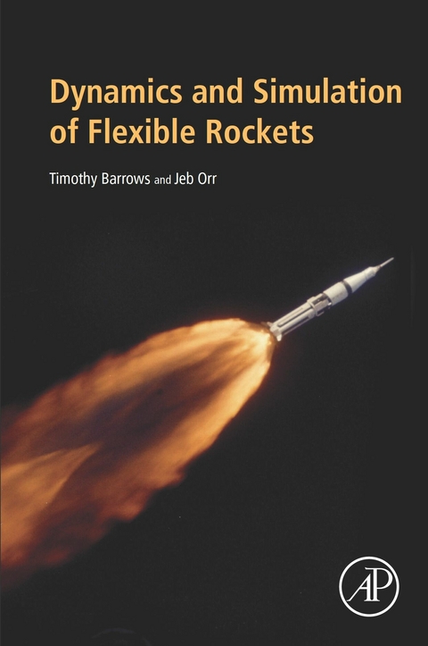 Dynamics and Simulation of Flexible Rockets -  Timothy M. Barrows,  Jeb S. Orr