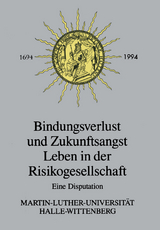 Bindungsverlust und Zukunftsangst Leben in der Risikogesellschaft - 