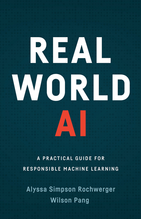 Real World AI -  Wilson Pang,  Alyssa Simpson Rochwerger