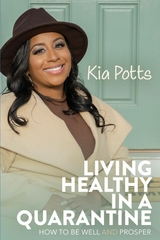 Living Healthy In a Quarantine - Kia Potts