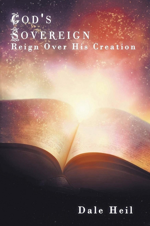 God's Sovereign Reign Over His Creation -  Dale Heil
