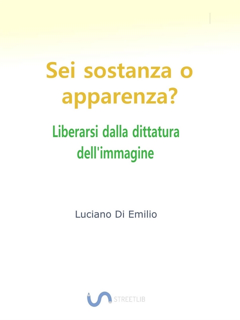 Sei sostanza o apparenza? - Luciano Di Emilio