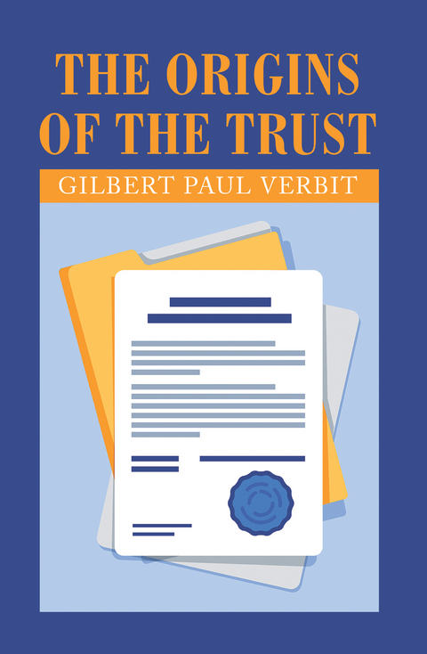 Origins of the Trust -  Gilbert Paul Verbit