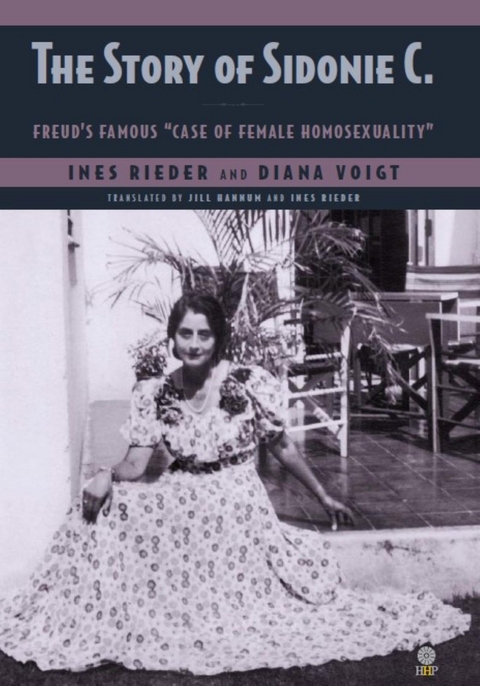 The Story of Sidonie C. : Freud's famous "case of female homosexuality" -  Ines Rieder,  Diana Voigt