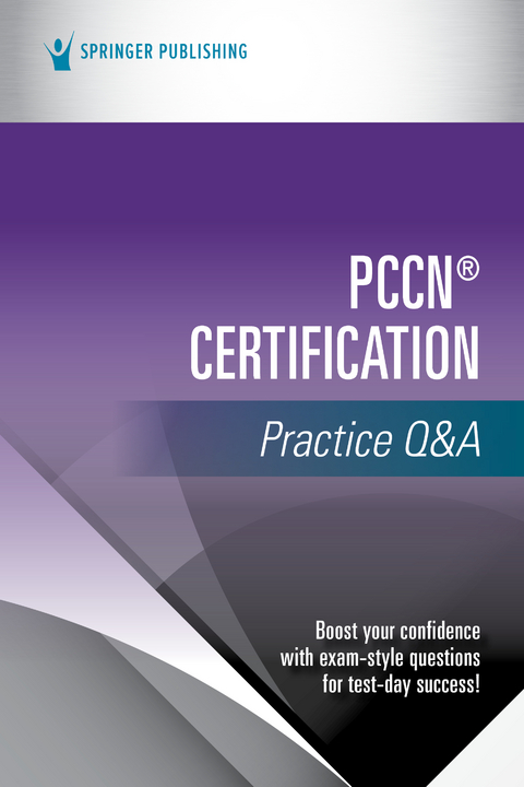 PCCN(R) Certification Practice Q&A -  Springer Publishing Company