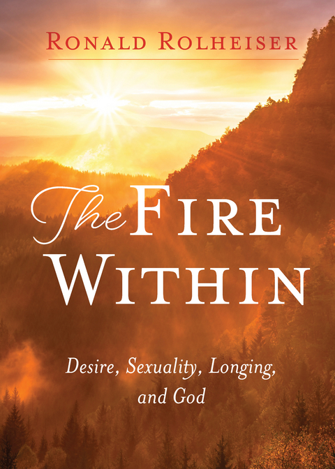 The Fire Within - Ronald Rolheiser