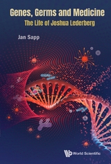 Genes, Germs And Medicine: The Life Of Joshua Lederberg -  Sapp Jan Sapp
