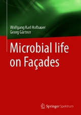 Microbial life on Façades - Wolfgang Karl Hofbauer, Georg Gärtner