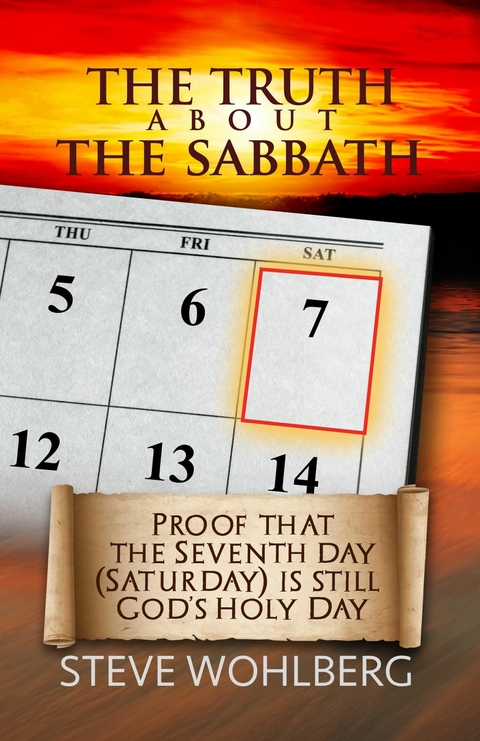 Truth About the Sabbath -  Steve Wohlberg