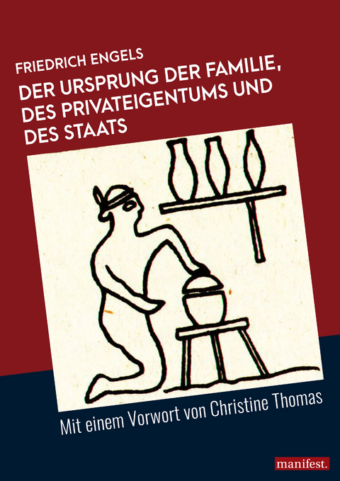 Der Ursprung der Familie, des Privateigentums und des Staats - Friedrich Engels, Christine Thomas
