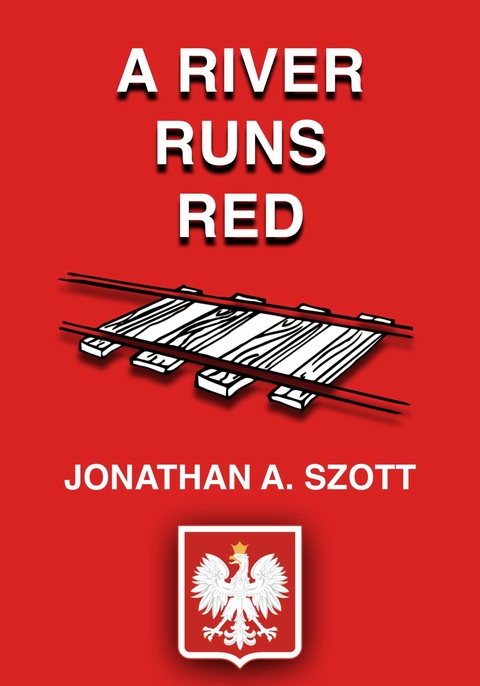 River Runs Red -  Jonathan Szott