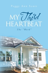 My Third Heartbeat -  Peggy Ann Scott