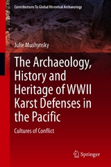 The Archaeology, History and Heritage of WWII Karst Defenses in the Pacific - Julie Mushynsky