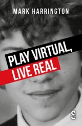 Play Virtual, Live Real -  Mark Harrington