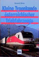 Kleine Typenkunde österreichischer Triebfahrzeuge - Roland Beier