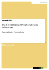 Das Geschäftsmodell von Social Media Influencern - Jonas Keller