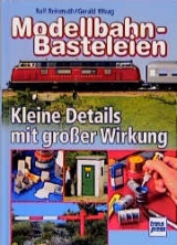 Die Modellbahn Werkstatt - Ralf Reinmuth, Gerald Wirag