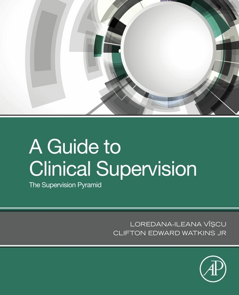 Guide to Clinical Supervision -  Clifton Edward Watkins Jr,  Loredana-Ileana Viscu