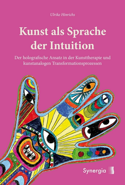 Kunst als Sprache der Intuition -  Ulrike Hinrichs