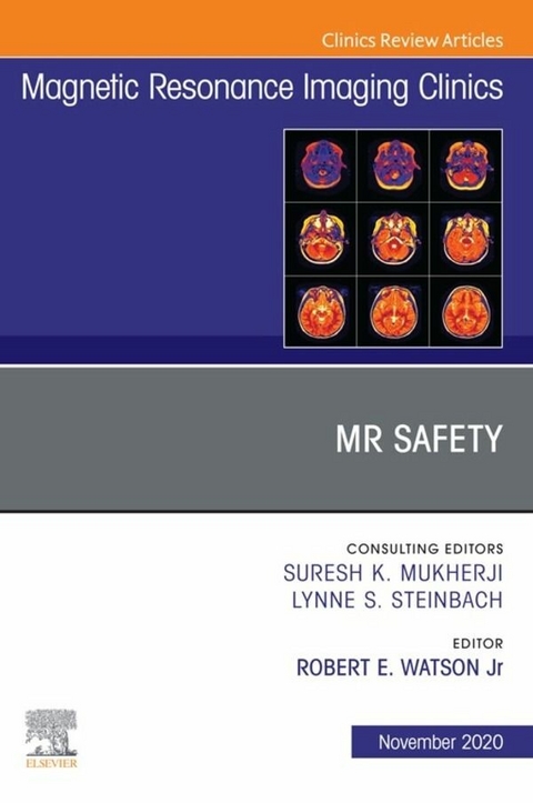 MR Safety, An Issue of Magnetic Resonance Imaging Clinics of North America, E-Book - 