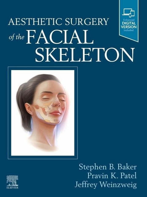 Aesthetic Surgery of the Facial Skeleton - E-Book -  Stephen B Baker,  Pravin K Patel,  Jeffrey Weinzweig