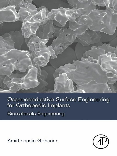 Osseoconductive Surface Engineering for Orthopedic Implants -  Amirhossein Goharian